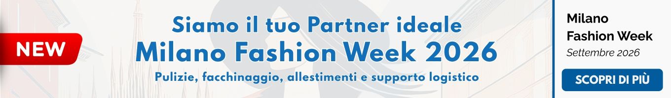 Partner per servizi integrati Milano Fashion Week 2026 - Pulizie, facchinaggio, allestimenti - Ma.Ro. Servizi